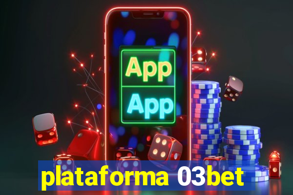 plataforma 03bet